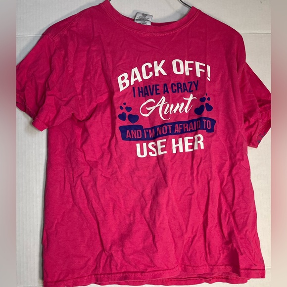 Women’s T shirt “Back Off I Have A Crazy Aunt and I’m Not Afraid To Use Her” - Picture 1 of 4